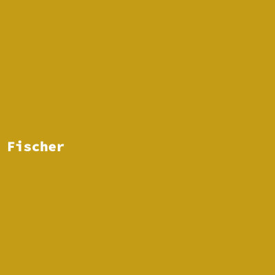 Fischer