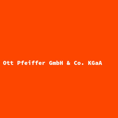 Ott Pfeiffer GmbH &amp; Co. KGaA
