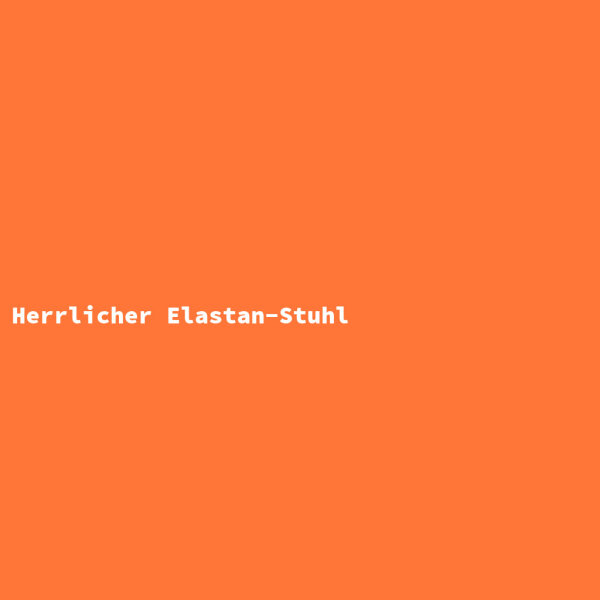 Herrlicher Elastan-Stuhl