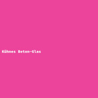 Kühnes Beton-Glas