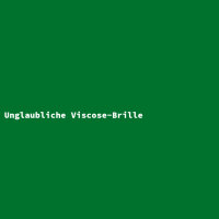 Unglaubliche Viscose-Brille