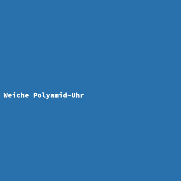 Weiche Polyamid-Uhr