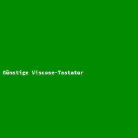 Günstige Viscose-Tastatur