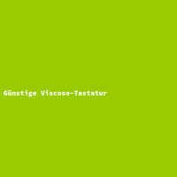 Günstige Viscose-Tastatur