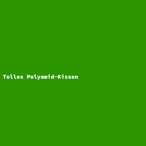 Tolles Polyamid-Kissen