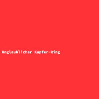 Unglaublicher Kupfer-Ring