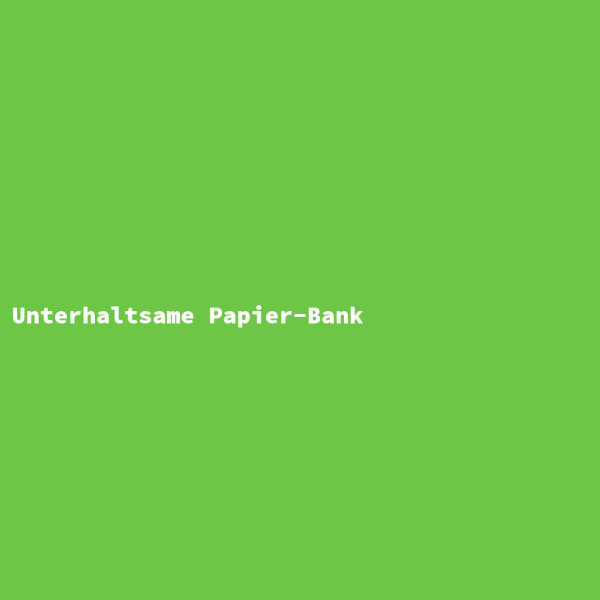 Unterhaltsame Papier-Bank