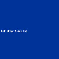 Beliebter Seide-Hut
