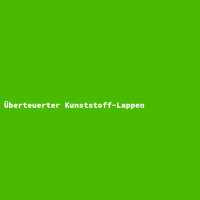 Überteuerter Kunststoff-Lappen