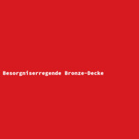 Besorgniserregende Bronze-Decke