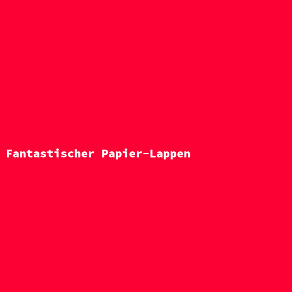 Fantastischer Papier-Lappen
