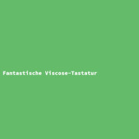 Fantastische Viscose-Tastatur