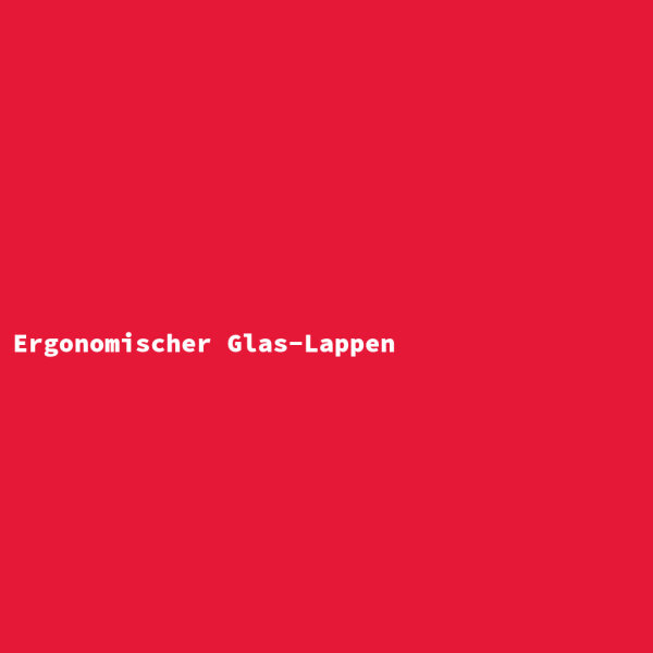 Ergonomischer Glas-Lappen