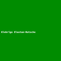 Klebrige Elastan-Rutsche