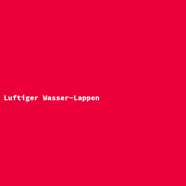Luftiger Wasser-Lappen